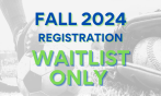 Fall Registration is Waitlist Only - But Still Register!